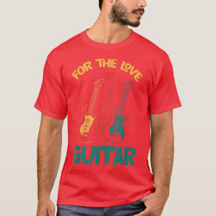 For The Love Of Guitar Retro  T-Shirt