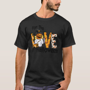 For The Love Of Halloween Cute Ghost Pumpkin Hallo T-Shirt