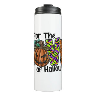 For The Love Of Halloween Thermal Tumbler