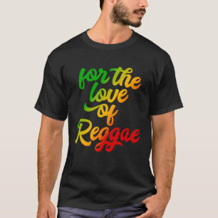 For the Love of Reggae Rasta Colors T-Shirt