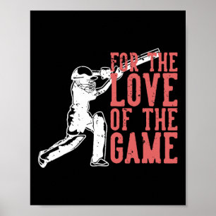 For The Love Of The Game T Cricket  Poster