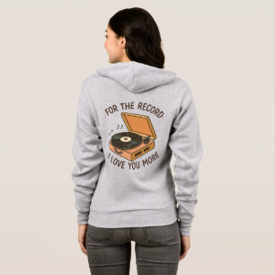 For the Record: I Love You More 💖 Hoodie
