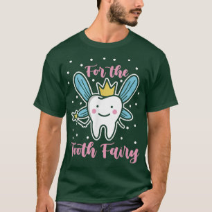 For the Tooth fairy vibes teeth Dental Hygienist T-Shirt