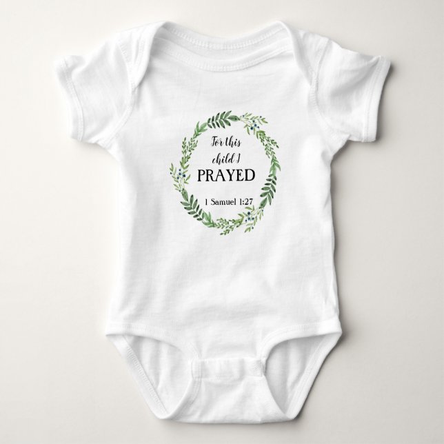 For this child I prayed baby bodysuit (Front)