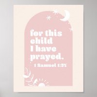 For This Child We Have Prayed. -1 Samuel 1:27 Boho
