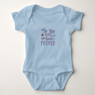 For This Child We Have Prayed - baby Baby Bodysuit