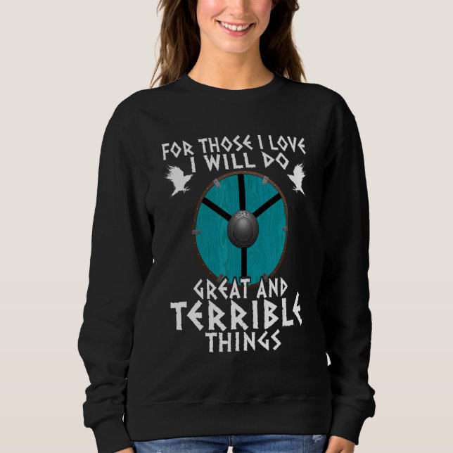 For Those I Love I Will Do Great And Terrible Thin Sweatshirt (Front)