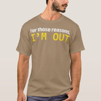 For Those Reasons, Im Out Funny Shark Investor Im T-Shirt