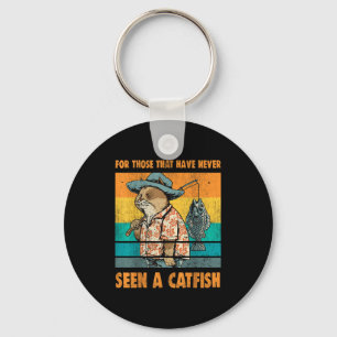 For Those That Have Never Seen A Catfish Funny Cat Key Ring