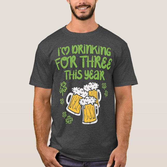 For Three Im Drinking St Patricks Day Men Dad T-Shirt (Front)