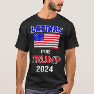 For Trump 2024 Pro Trump Gift - Latinas Por Trump  T-Shirt