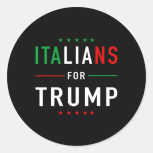 For Trump Tee Pro Trump Italiano Supporter Classic Round Sticker