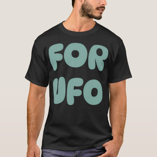 For Ufo Enthusiasts. T-Shirt (Front)