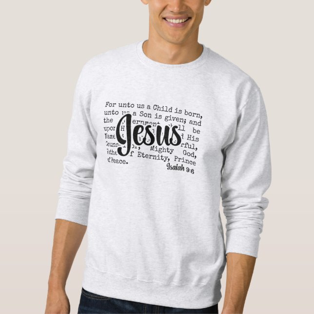 FOR UNTO US Christian Isaiah JESUS Christmas Sweatshirt (Front)