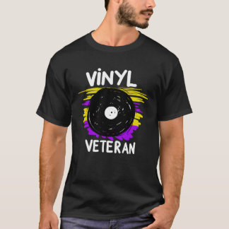 for Vinyl  Vinyl Records  Vinyl Veteran T-Shirt