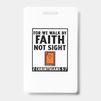 For we walk by faith  christian religious faith bi ID badge