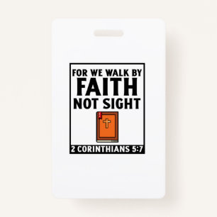 For we walk by faith christian religious faith bi ID badge