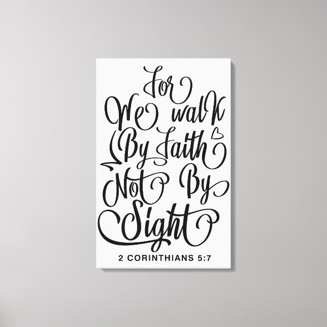 For We Walk by Faith Not By Sight Canvas Print (Front)
