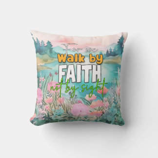 For We Walk By Faith Not By Sight Cushion
