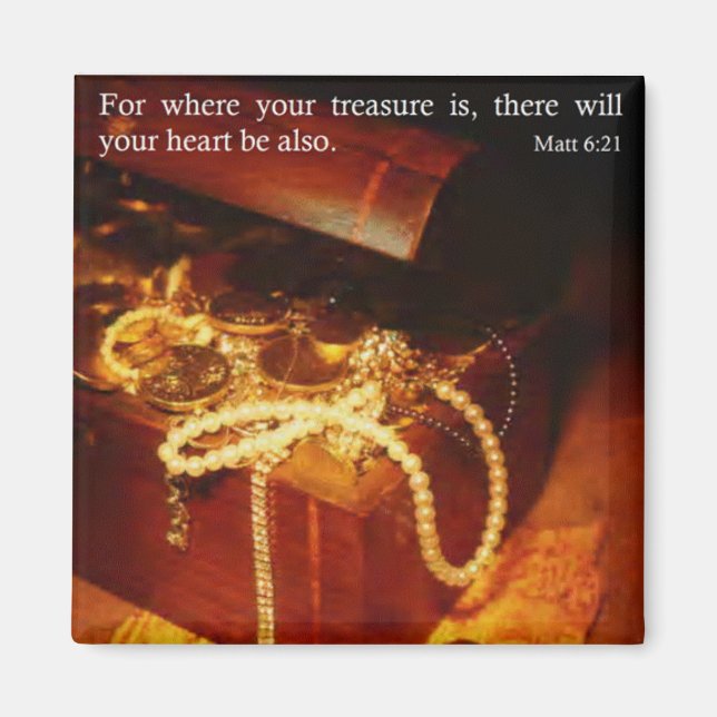 For where your treasure is  Magnet (Front)