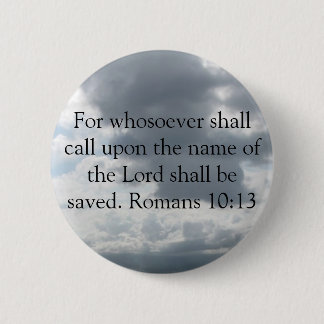 For whosoever shall call upon the name of the Lord 6 Cm Round Badge
