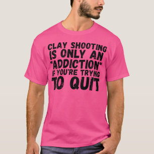For Wo Funny Clay Shooting T-Shirt