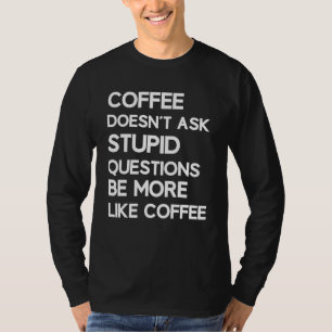 For Women Sayings About Coffee Meme Men T-Shirt
