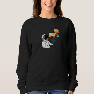 For You Everything Astronomer Planet For My Love Sweatshirt