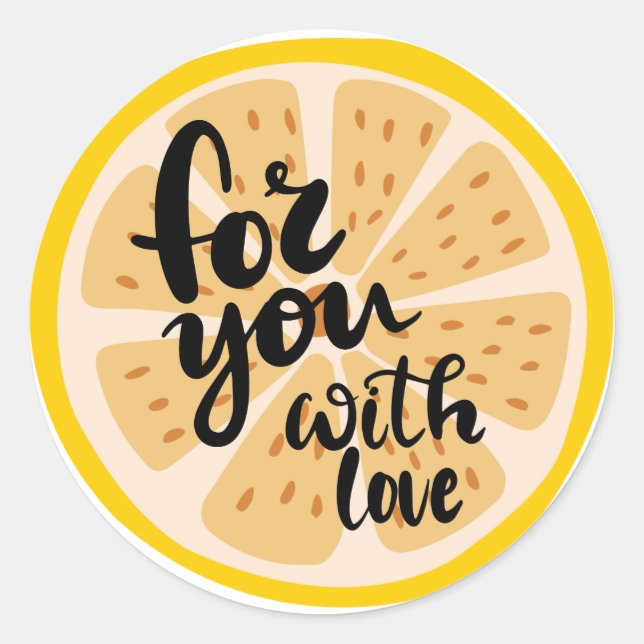 For You With Love Yellow Lemon Slice Graphic Classic Round Sticker (Front)