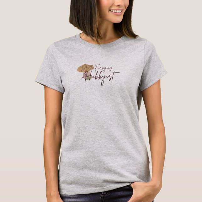 Foraging Hobbyist T-Shirt (Front)