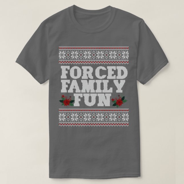 Forced family fun1 T-Shirt (Design Front)