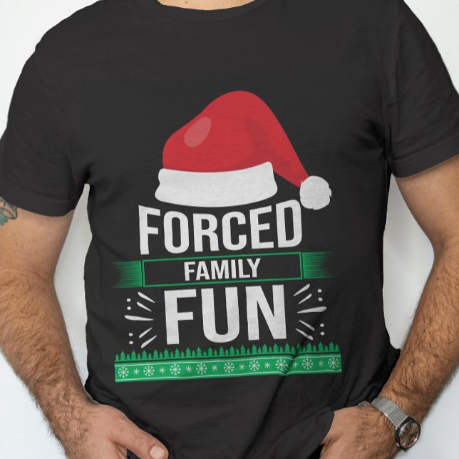 Forced Family Fun Christmas Humour T-Shirt (Creator Uploaded)