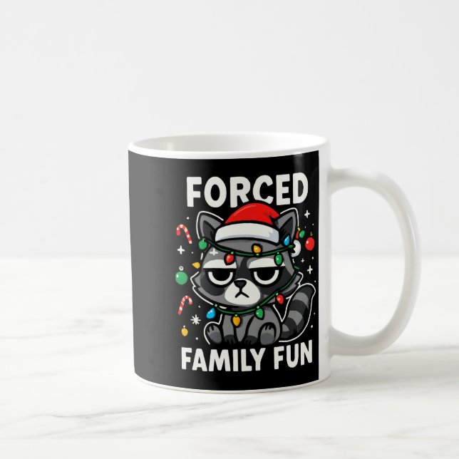 Forced Family Fun – Funny Sarcastic Raccoon Xmas C Coffee Mug (Right)