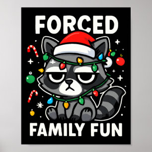 Forced Family Fun – Funny Sarcastic Raccoon Xmas C Poster