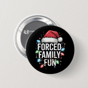 Forced Family Fun Sarcastic Christmas Funny 6 Cm Round Badge