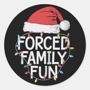 Forced Family Fun Sarcastic Christmas Funny  Classic Round Sticker
