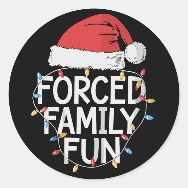 Forced Family Fun Sarcastic Christmas Funny  Classic Round Sticker (Front)