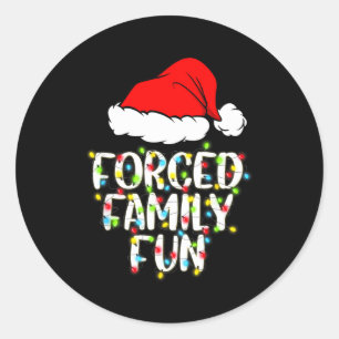 Forced Family Fun Sarcastic Christmas Funny Gift  Classic Round Sticker