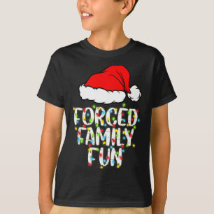 Forced Family Fun Sarcastic Christmas Funny Gift  T-Shirt