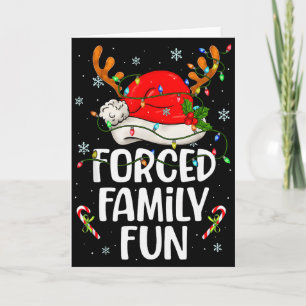 Forced Family Fun Sarcastic Christmas Funny Men Wo Card