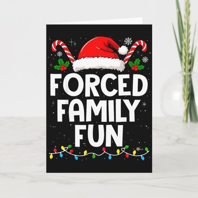 Forced Family Fun Sarcastic Christmas Funny Men Wo Card (Front)