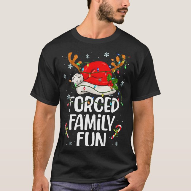 Forced Family Fun Sarcastic Christmas Funny Men Wo T-Shirt (Front)