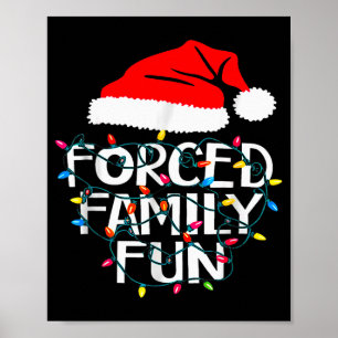 Forced Family Fun Sarcastic Christmas Funny Poster