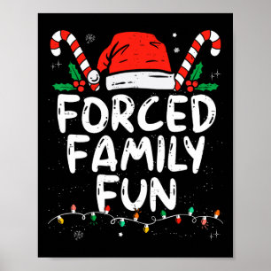 Forced Family Fun Sarcastic Christmas Funny Poster