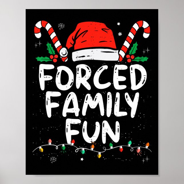 Forced Family Fun Sarcastic Christmas Funny  Poster (Front)