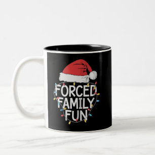 Forced Family Fun Sarcastic Christmas Funny Two-Tone Coffee Mug