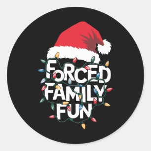 Forced Family Fun Sarcastic Christmas Funny Xmas P Classic Round Sticker