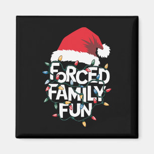 Forced Family Fun Sarcastic Christmas Funny Xmas P Magnet