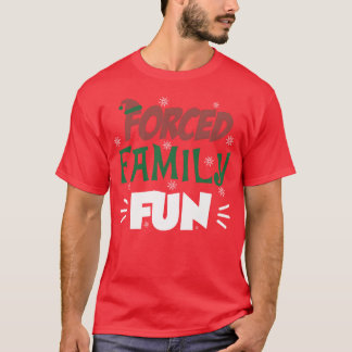 Forced Family Fun Sarcastic Christmas Pajama 2024  T-Shirt