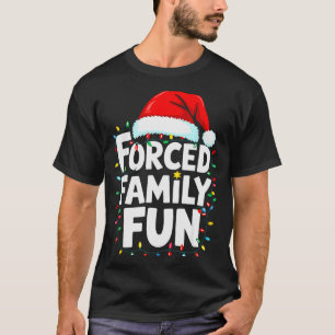 Forced Family Fun Shirt Men Women Kids Christmas P
